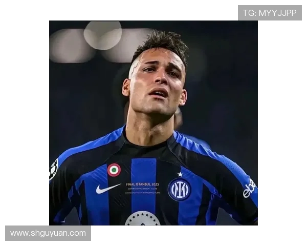 国米队长劳塔罗续约谈判停滞年薪差距达500万欧元难以妥协